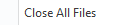 3. Close All Files