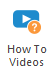 1. How to Videos